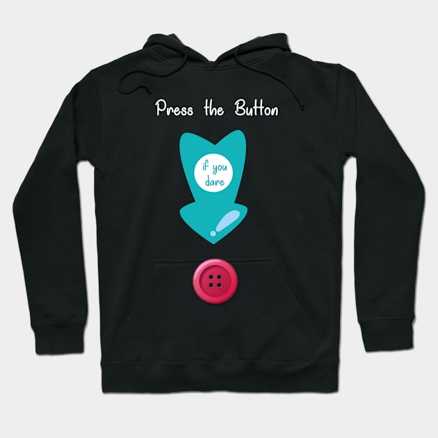 Press the Button T-Shirt Troublemakers Hoodie by MaryMas